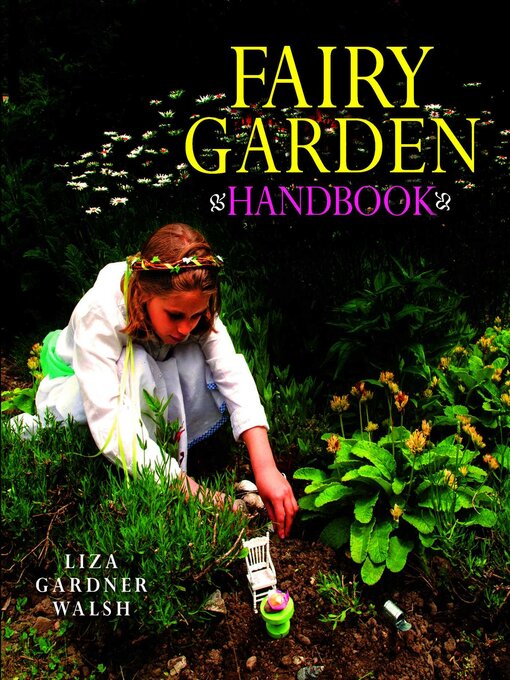Title details for Fairy Garden Handbook by Liza Gardner Walsh - Available